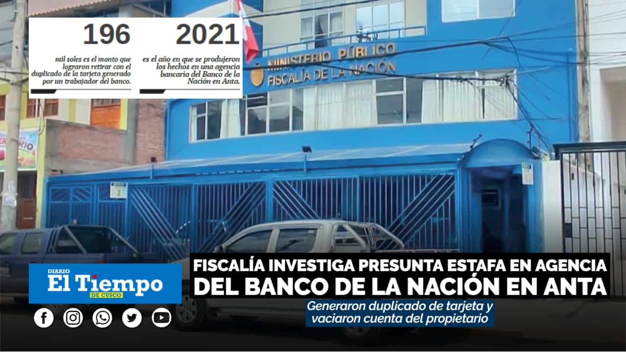 INVESTIGAN PRESUNTA ESTAFA DE S/ 196 MIL EN BN - Diario El Tiempo Cusco